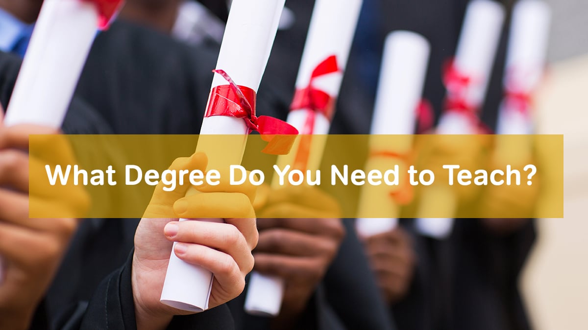 What degree do you need to become a teacher?